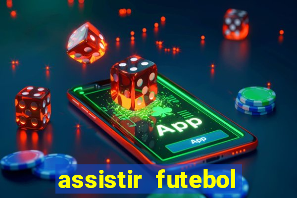 assistir futebol sem travar